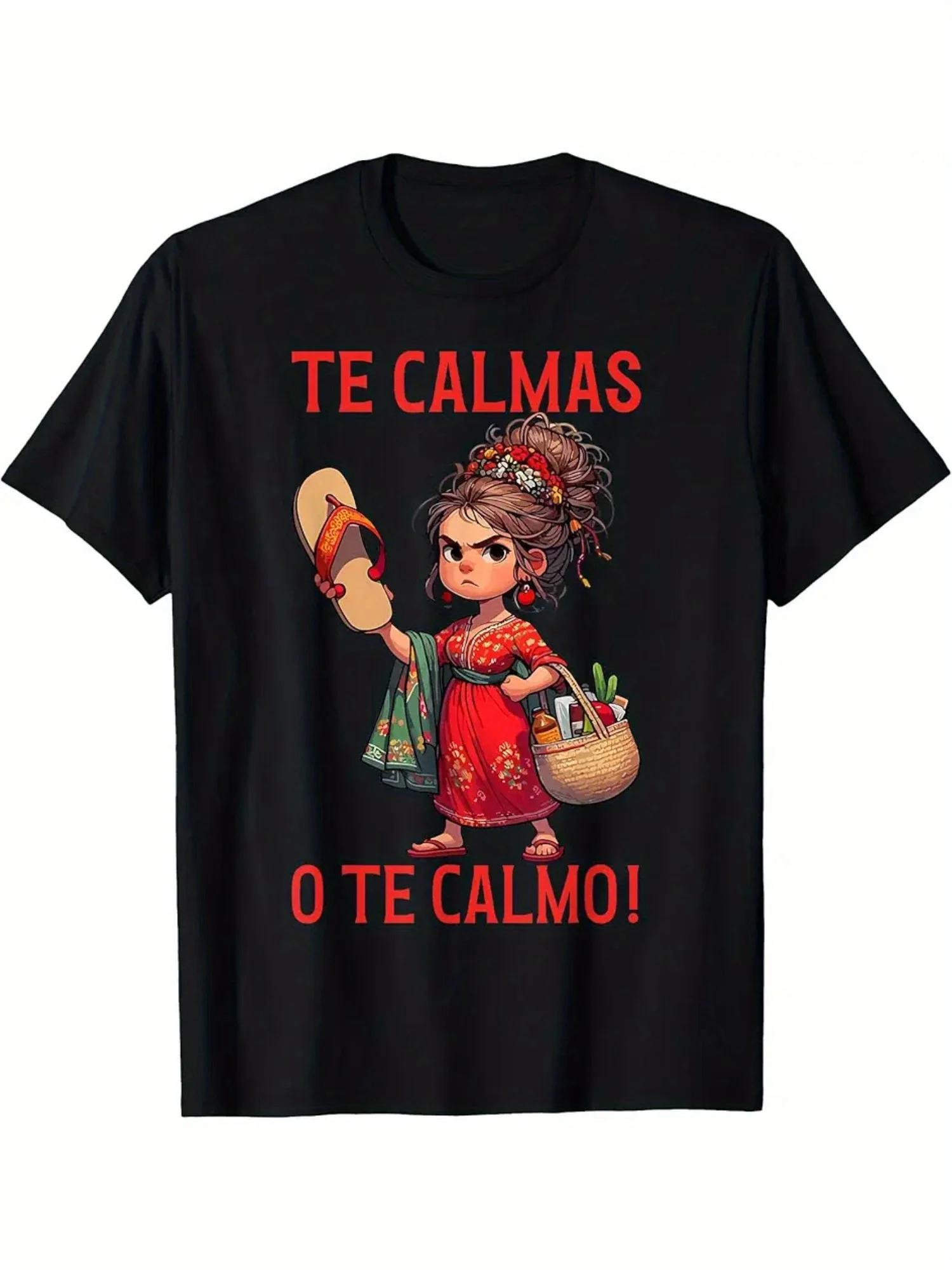 

Mexican Spanish Mother Mom Expression Te Calmas O Te Calmo T-Shirt Shirts for Women Y2k Top Women Clothes 4XL