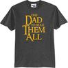 One Dad To Rule Them All Funny Unisex T Shirt S-5X