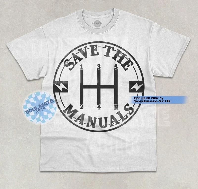 Save The Manuals T- Shirt Manual Gearbox Car Transmission Graphic Unisex Shirt L