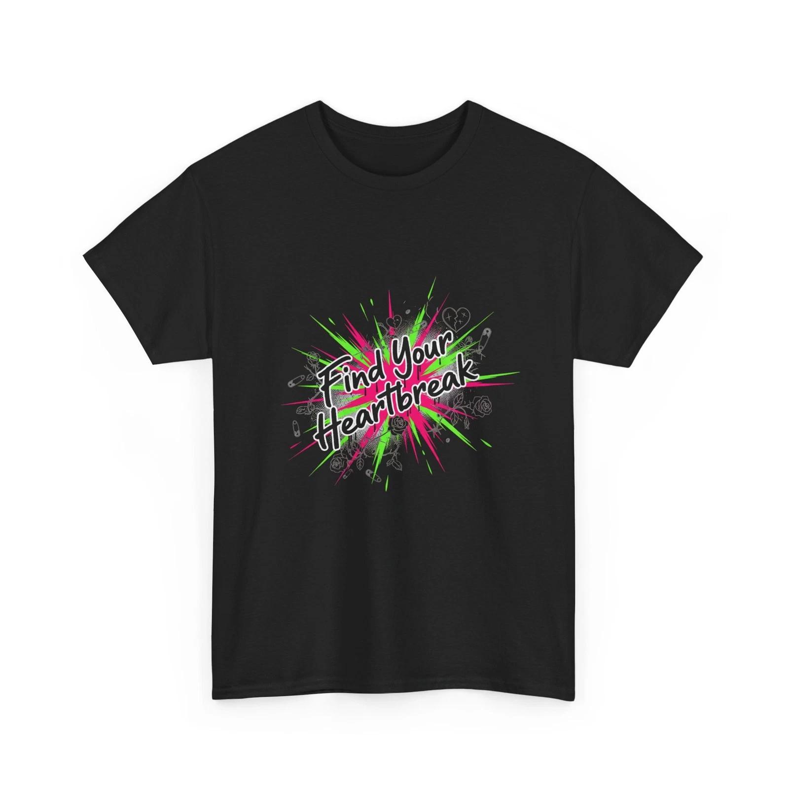 Find Your Heartbreak T-Shirt | Neon Splash Graphic Tee, Quality Cotton Tee M