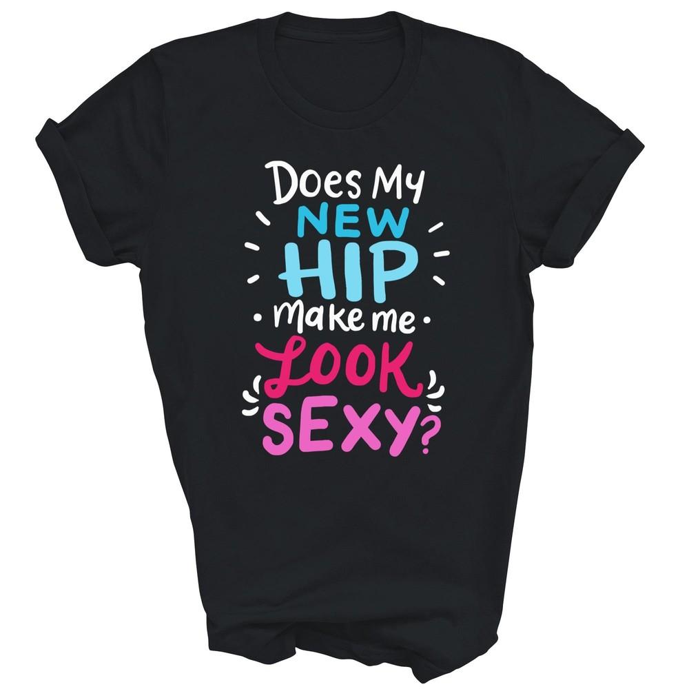 My New Hip Warrior Hip Replacement Joint Surgery Funny Unisex Shirt Gift Unisex T-Shirt S