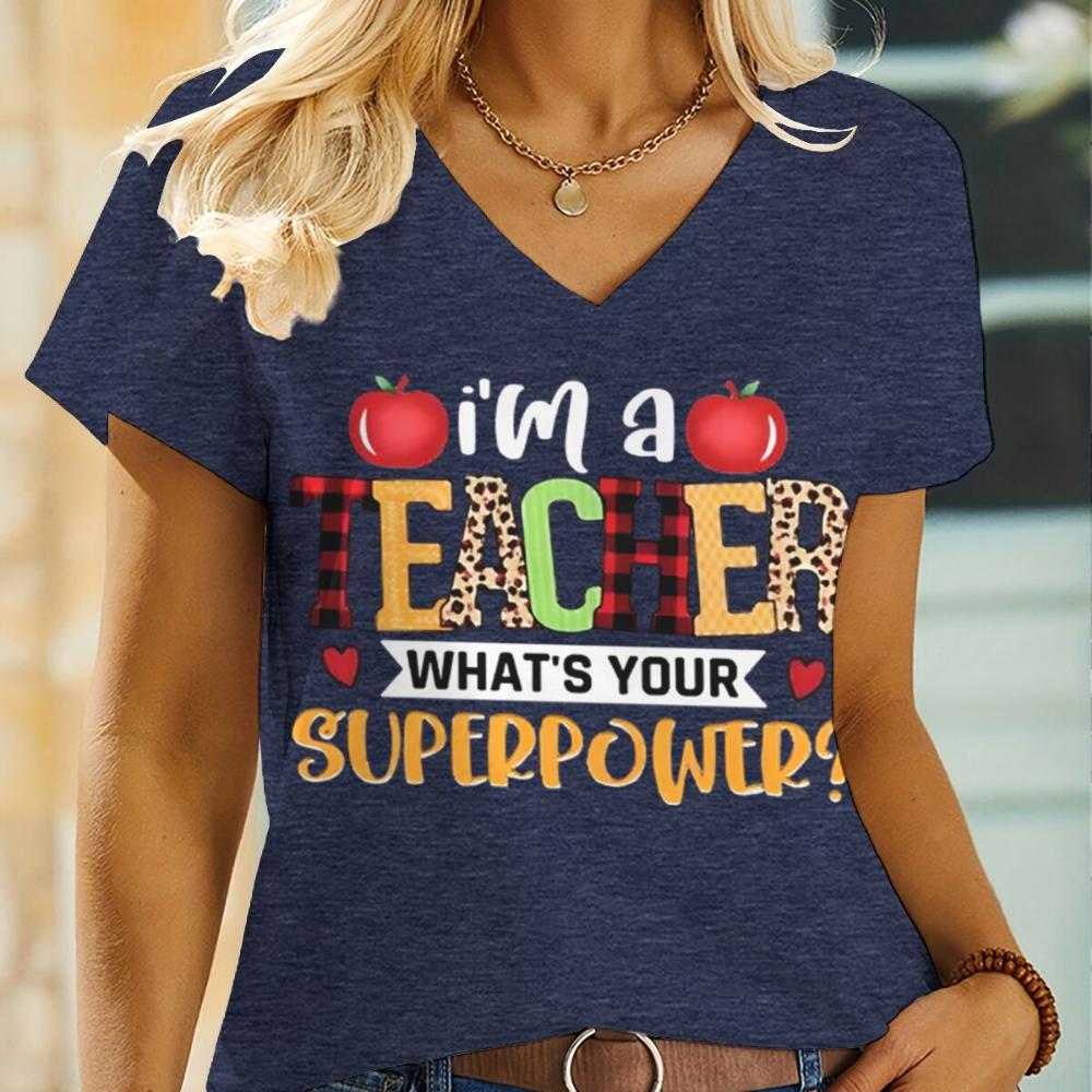 

I m A Teacher What s Your Superpower T-shirts Women Men Fun Humorous Teachers Day Gifts Streetwear V-Neck Back To School Tops 4XL