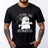 I Found This Humerus2 Printed TShirt Streetwear Men Creative