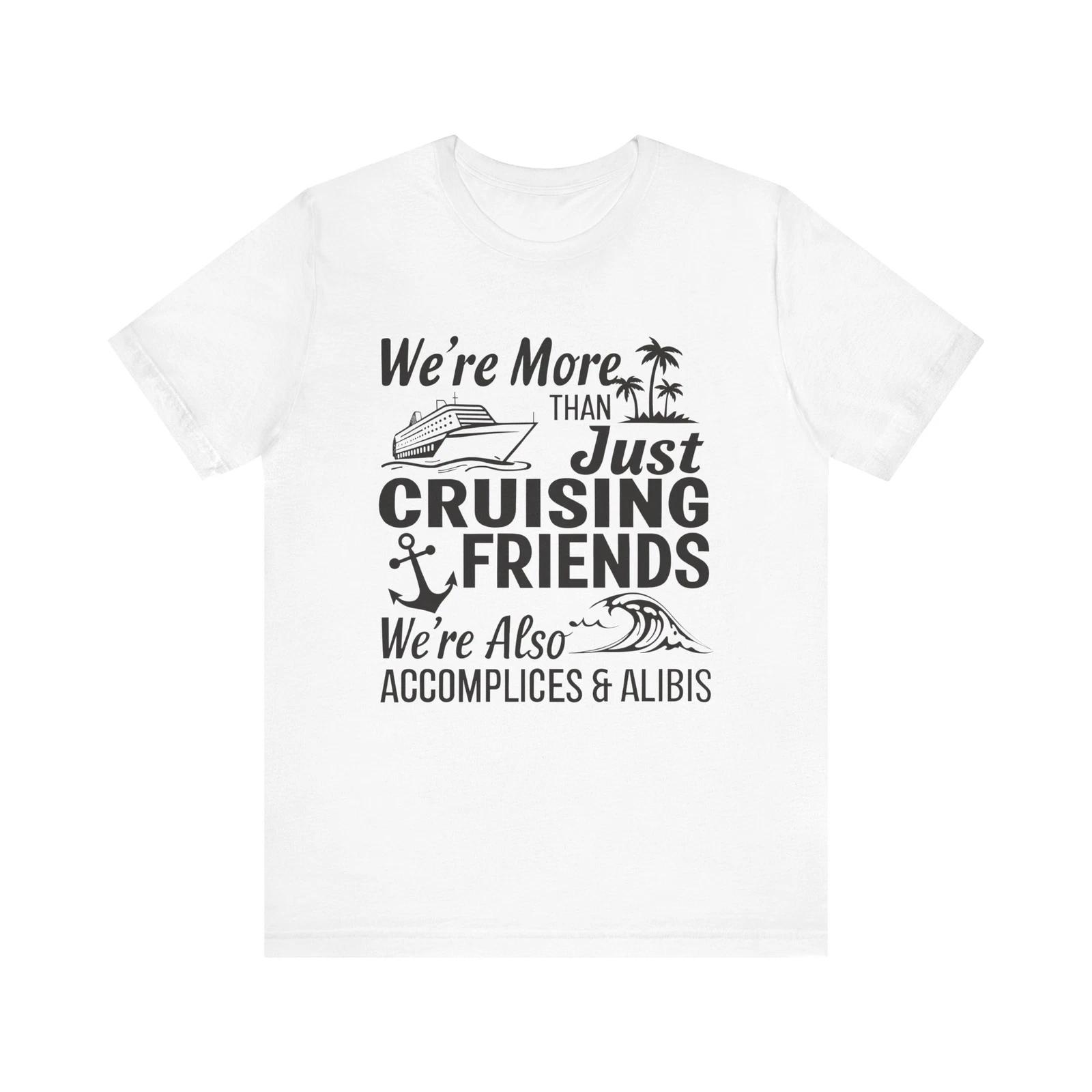 

Funny Cruise Friends Graphic Tee - Accomplices & Alibis Design T-Shirt 4XL