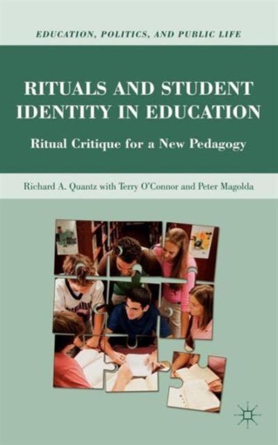 The Rituals and Student Identity In Education : Ritual Critique for a New Pedagogy Book