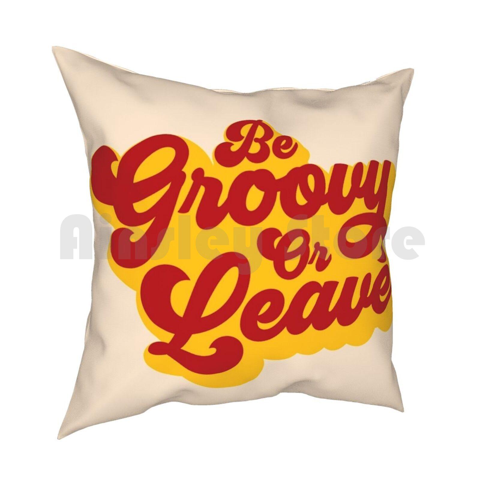 Be Groovy Or Leave Pillow Case Printed Home Soft DIY Pillow Cover Groovy 70s Retro Typography 60s Hippie Be Groovy Or Leave 30cmx30cm