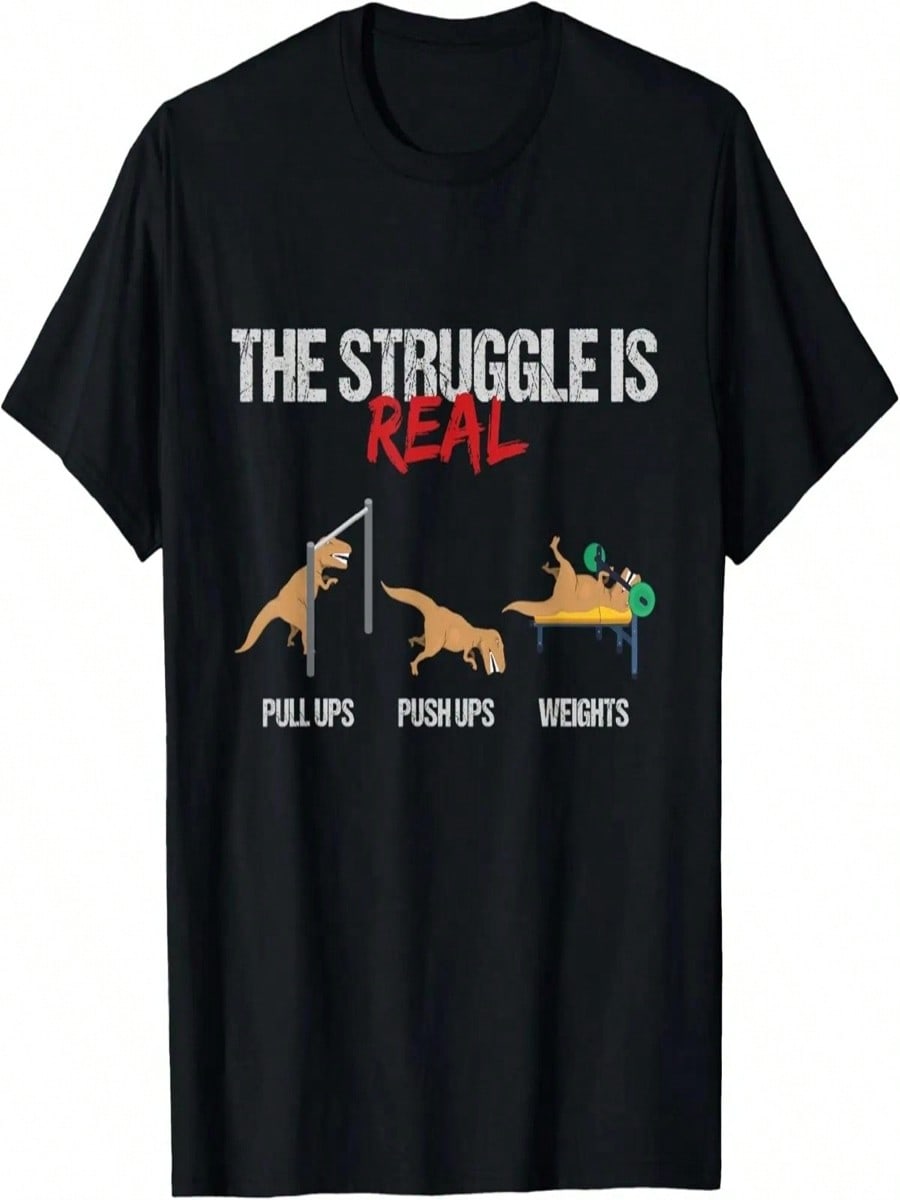 The Struggle Is Real T-Rex Dinosaur Workout Fitness T-Shirt S