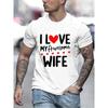 Vintage Men's T-shirt I Love My Awesome Wife Print Tops Summer Casual Street Fashion T Shirt Oversized Tee Shirt Men Y2K Clothes