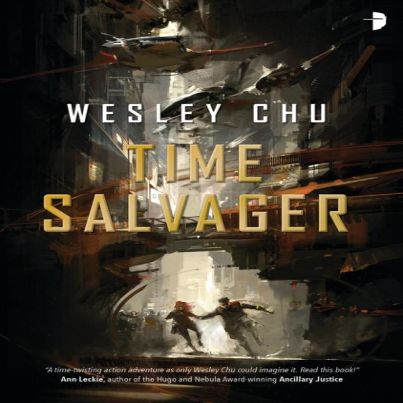 Time Salvager by Wesley Chu Paperback Book 9780857665232
