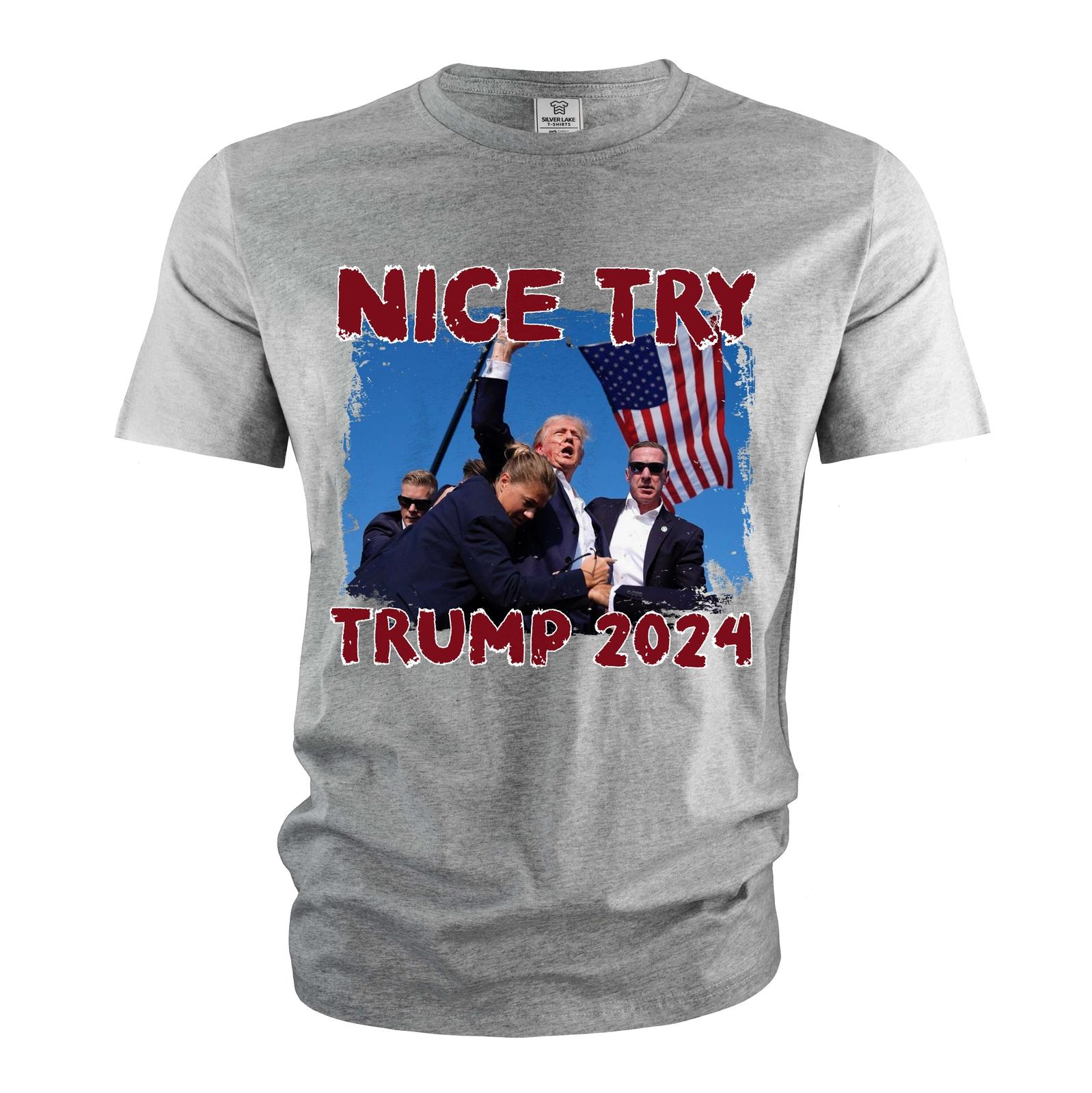 Nice Try Shirt Trump Shirt Trump Patriotic Shirt USA Patriotic Political Shirts S