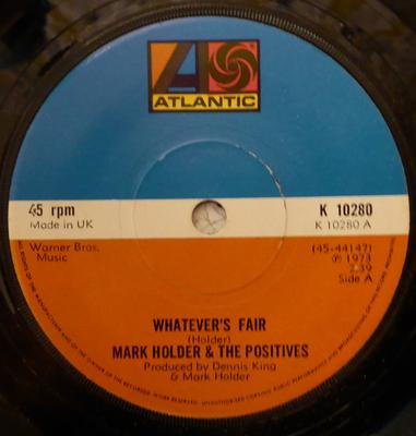 7inch Record MARK HOLDER THE POSITIVES Whatevers Fair Why Dear Lord K10280 Atlantic 1972 UK SoulFunk Used