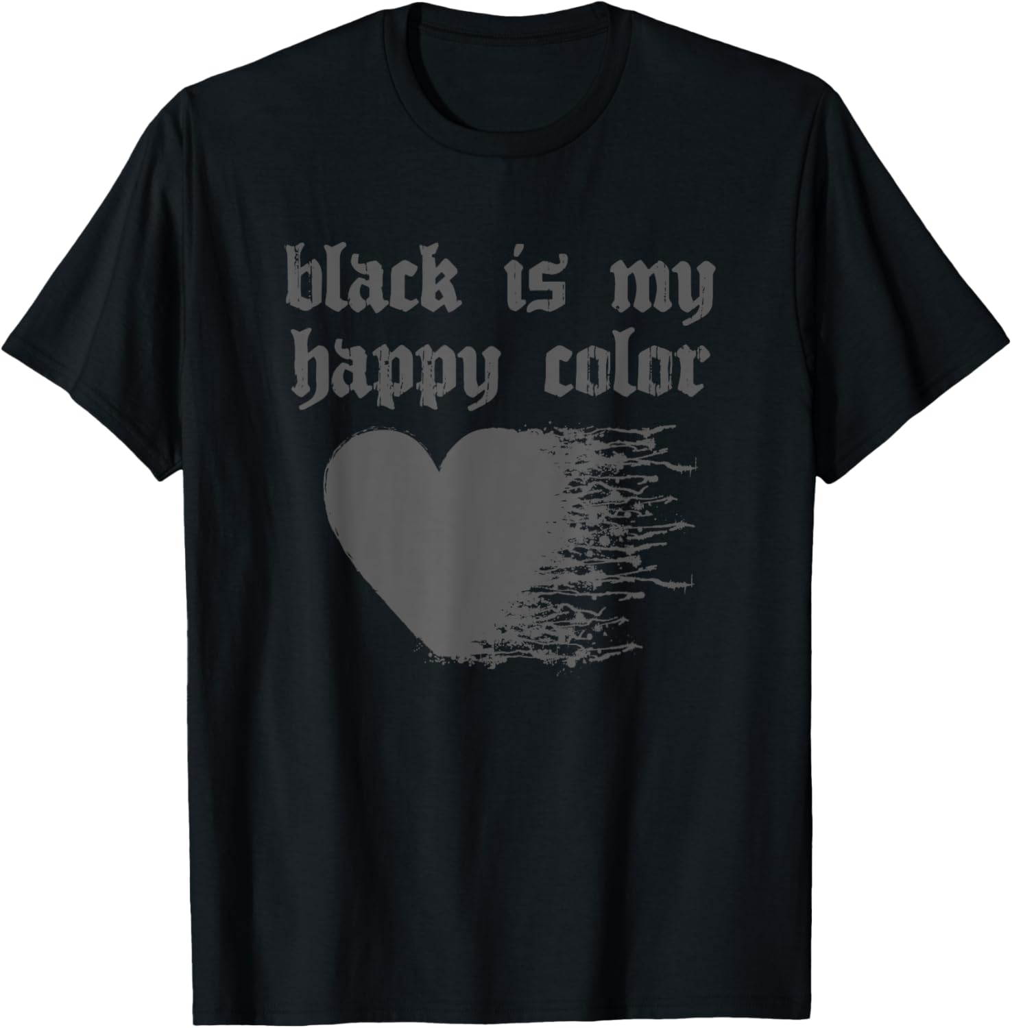 

Soft Grunge Aesthetic - Black Is My Happy Color T-Shirt 5XL різнокольоровий