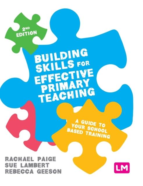 The Building Skills for Effective Primary Teaching : A Guide To Your School Based Training Book