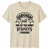 Sarcasm Just One Of The Unisexy Services I Provide Funny Adult TShirt