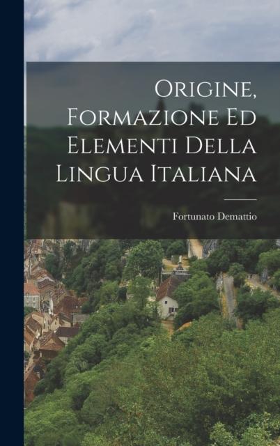 Kniha Origine, Formazione Ed Elementi Della Lingua Italiana