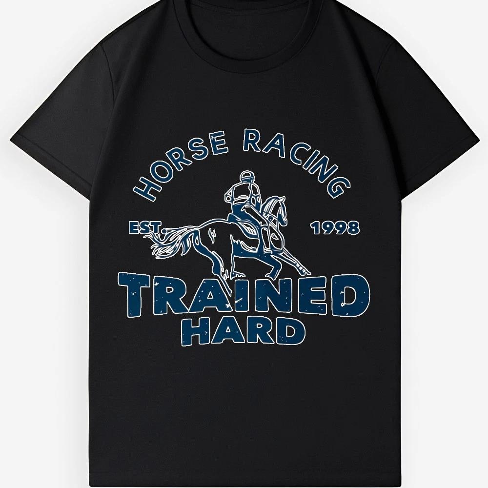 

Trained Hard Horse Racing Unisex T-Shirt - Equestrian Apparel for All Occasions M