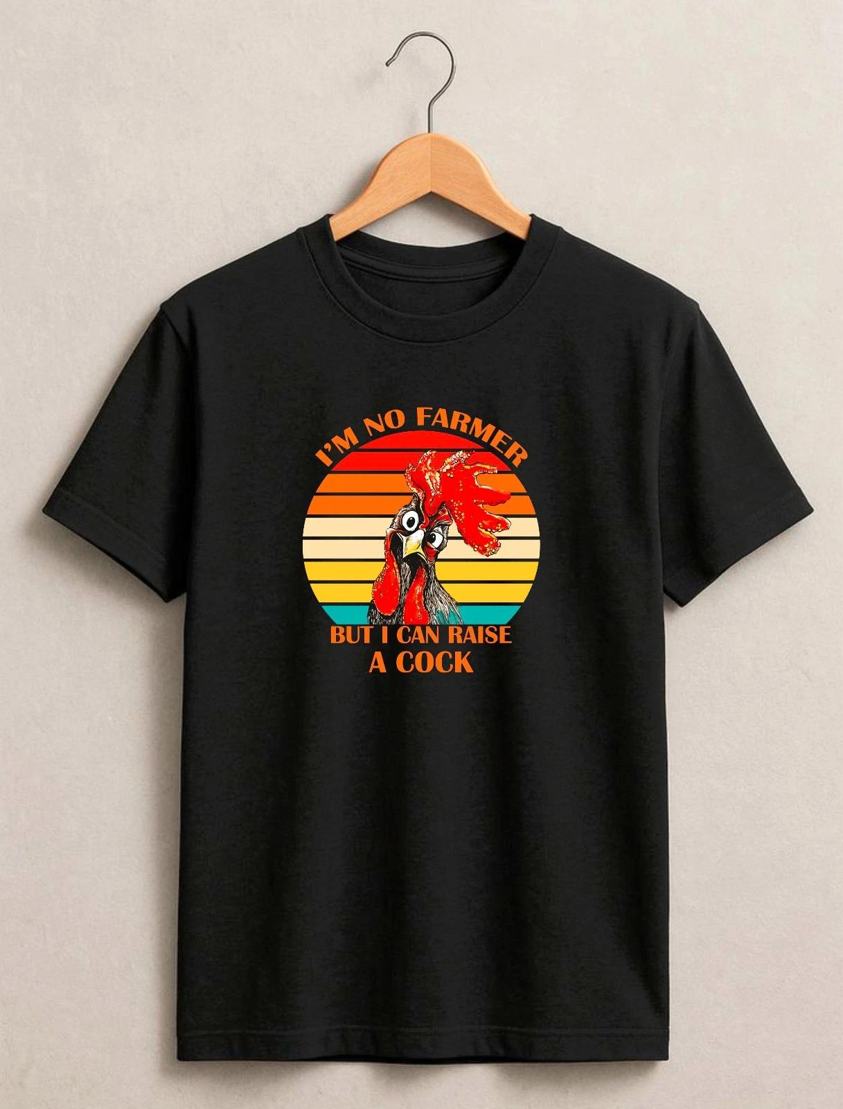 

Funny Chicken Joke T-Shirt, I m No Farmer But I Can Raise A Cock Rooster Tee 3XL