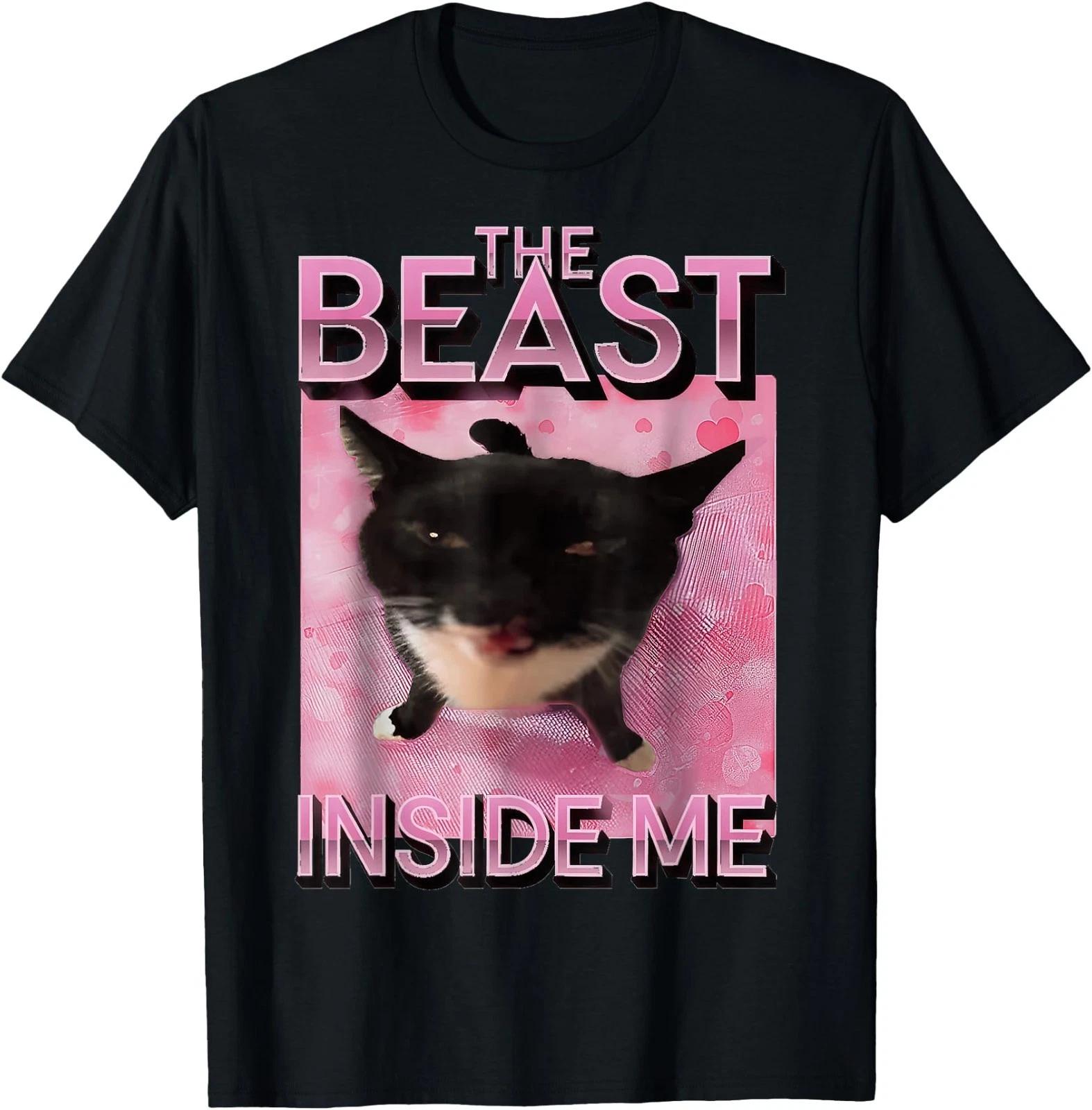 The Beast Inside Me Cat Meme T-Shirt for 100