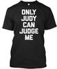 Only Judy Can Judge Me Funny Saying T-Shirt Made In the USA Size S To 5XL