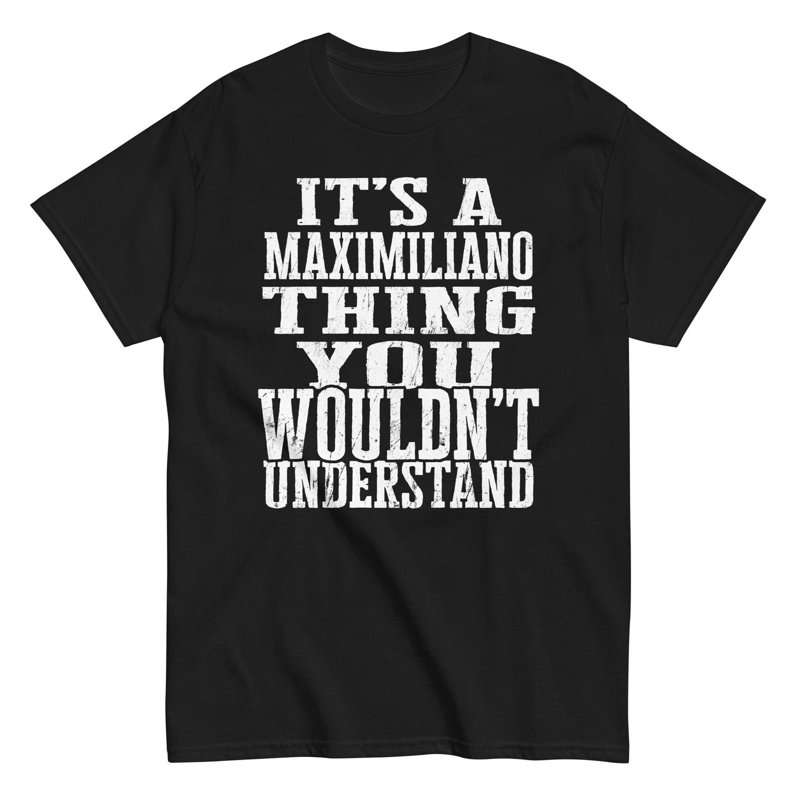 Its a Maximiliano Thing Family Reunion First Last Squad Name T Shirt S разноцветный