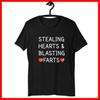 Stealing Hearts & Blasting Farts Black Cotton T-Shirt Unisex T-Shirt