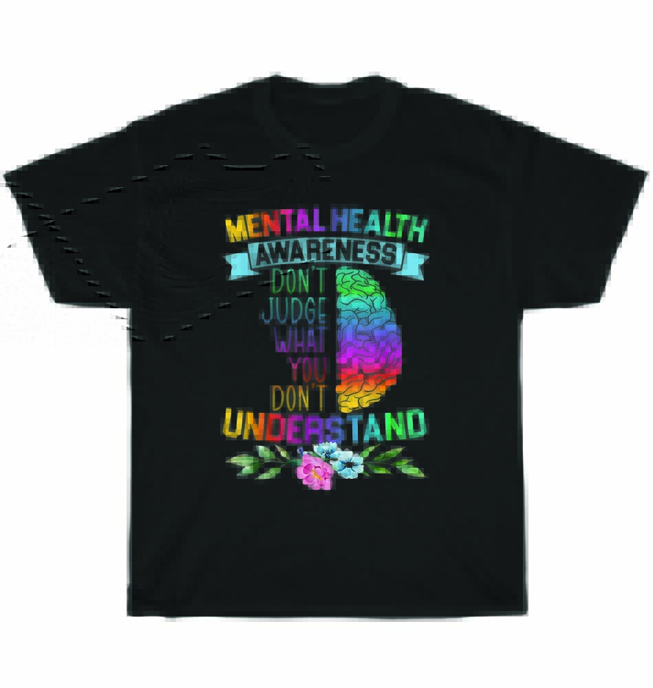 

Don t Judge What You Don t Understand Mental Health Awareness Support T-Shirt 2XL