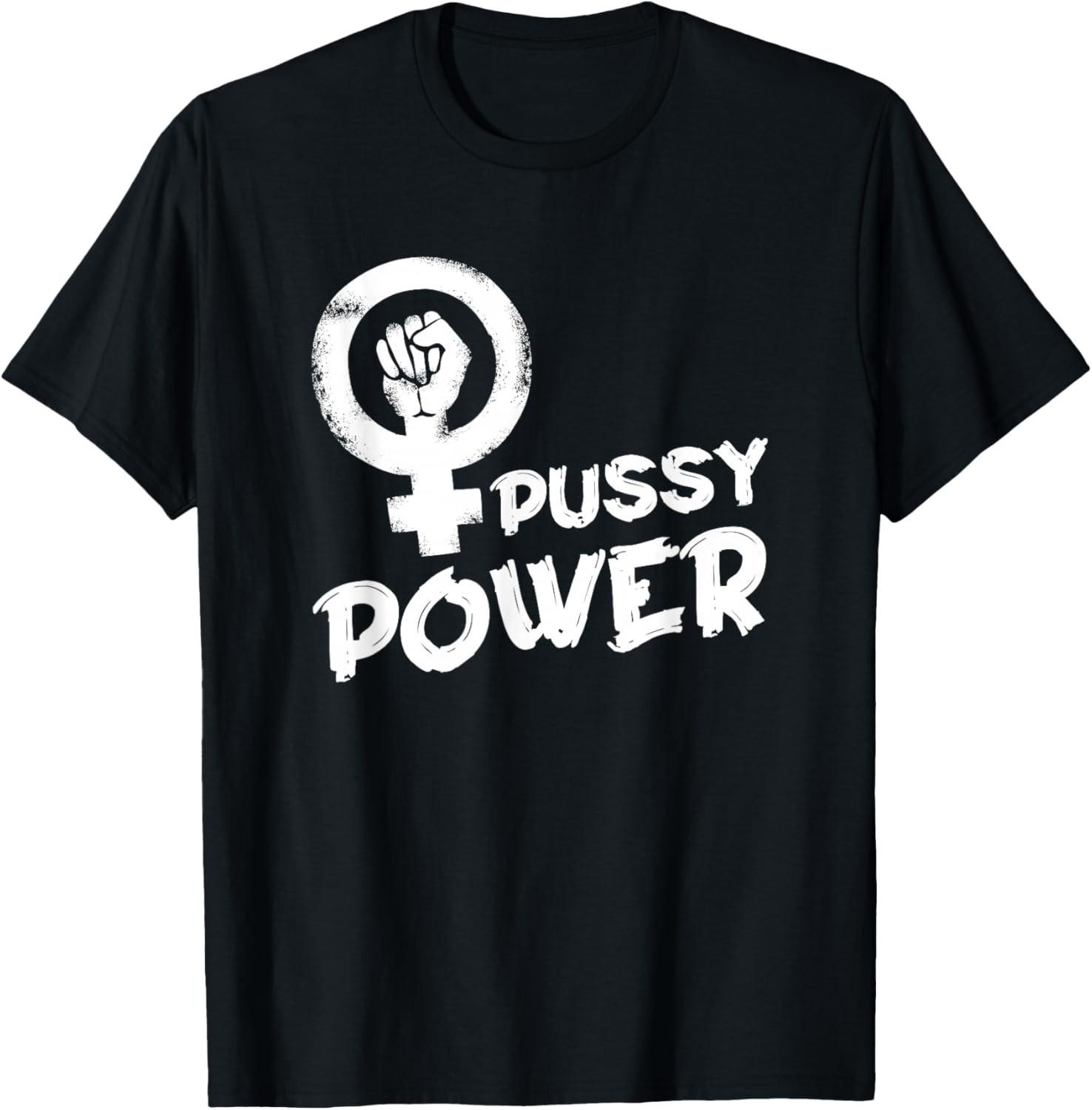 Feminist Womens Rights Feminism - Pussy Power T-Shirt S разноцветный