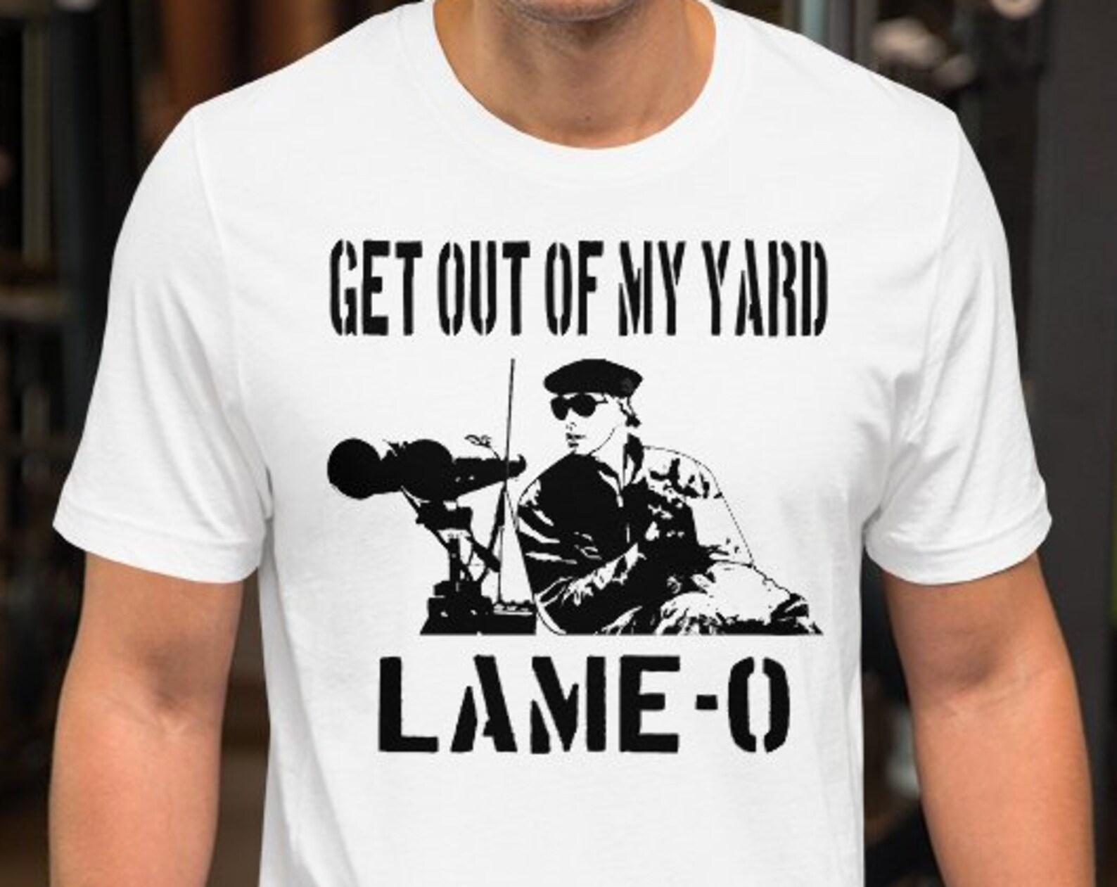 Get Out Of My Yard Lame-O - Unisex T-Shirt L