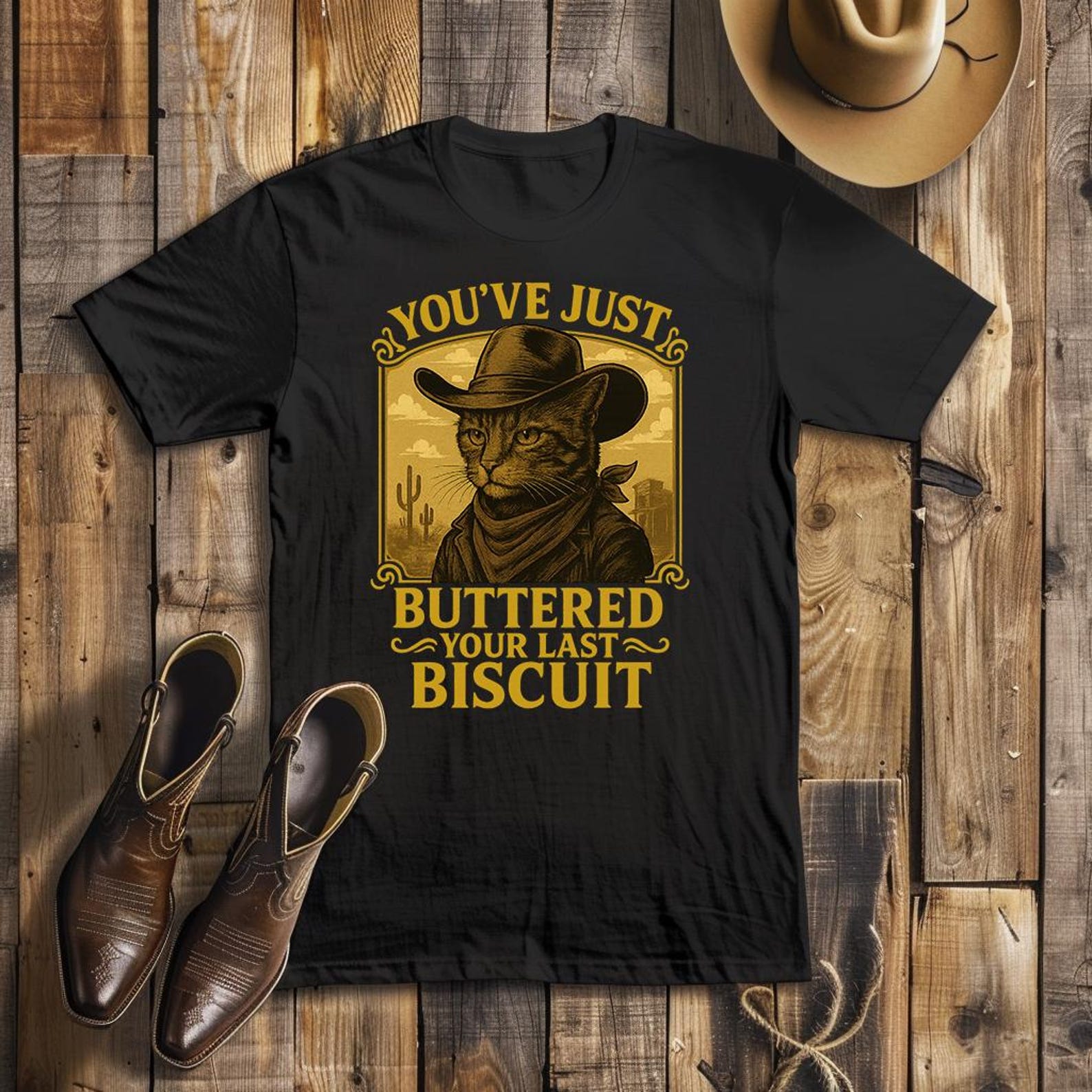 You ve Just Buttered Your Last Biscuit - Funny Cat Cowboy Meme Unisex T-Shirt L