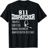 Funny 911 Dispatcher T-Shirt Gift For 911 Dispatch Team Gift Unisex T-Shirt
