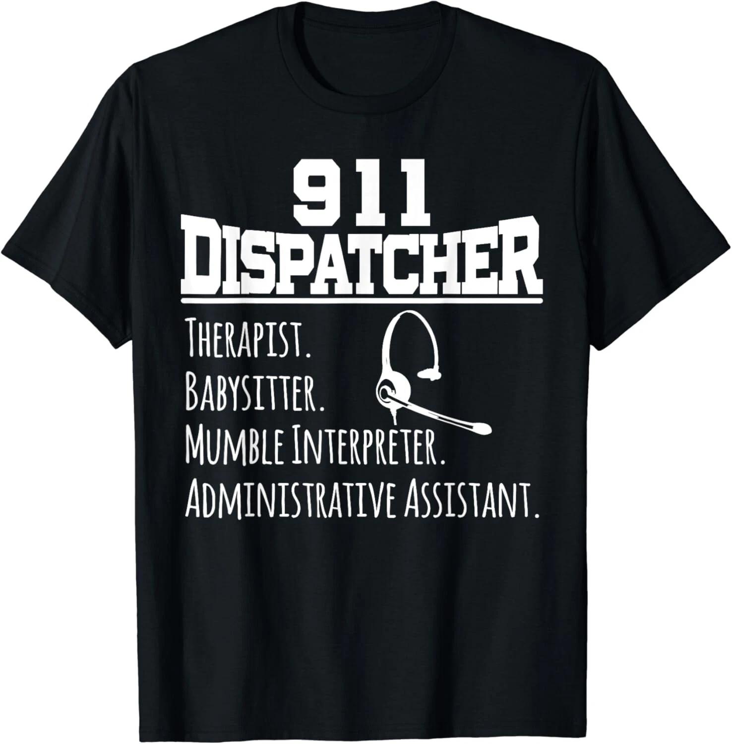

Смешная футболка для диспетчера 911 Подарок для команды диспетчеров 911 Унисекс футболка 4XL