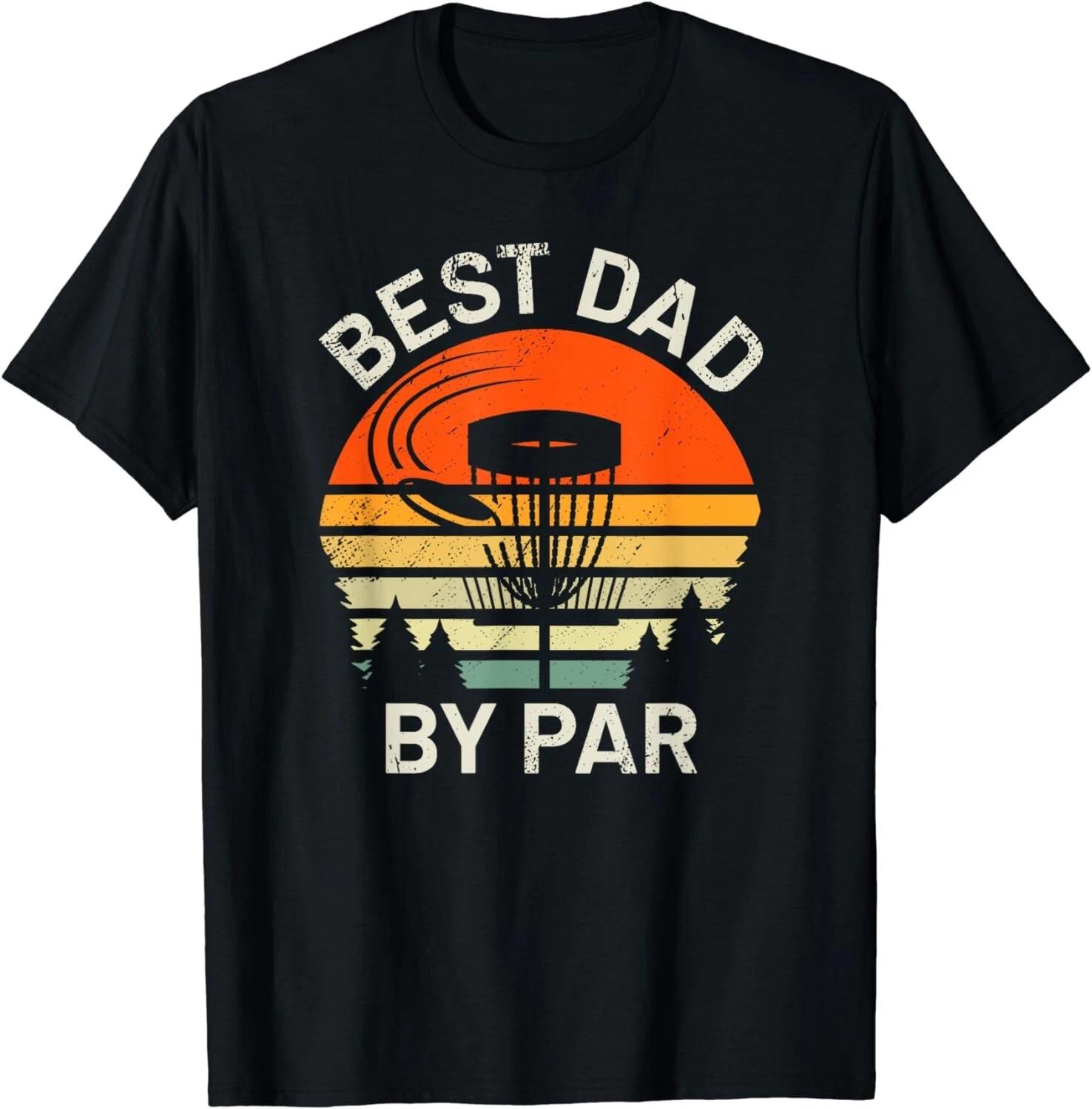 

Disc Golf Dad Best Dad By Par Father s Day Disk Frisbee Gift Unisex T-Shirt S