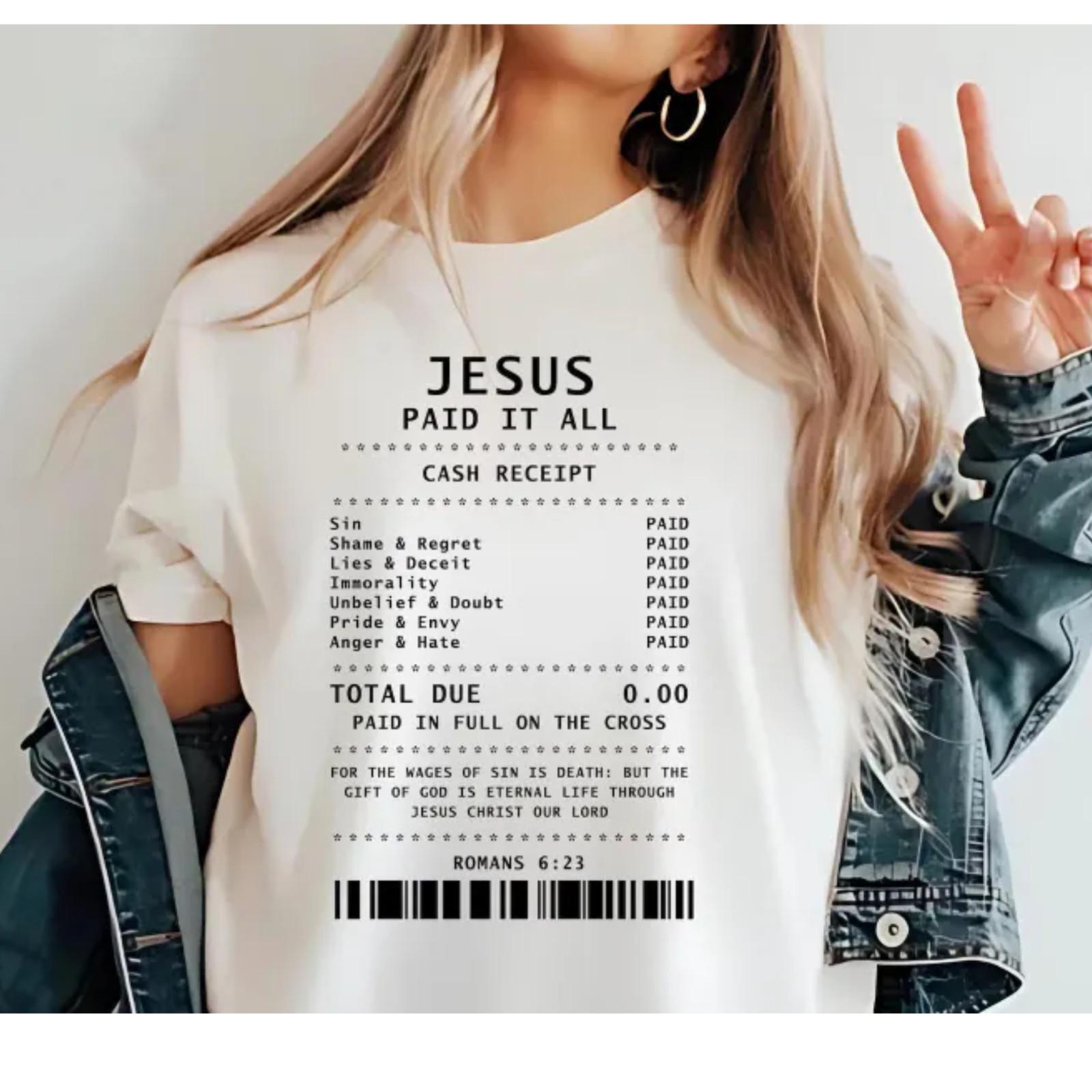 Jesus Paid In Full Shirt Christian Receipt Graphic Tee Bible Verse Romans Unisex T-Shirt XL