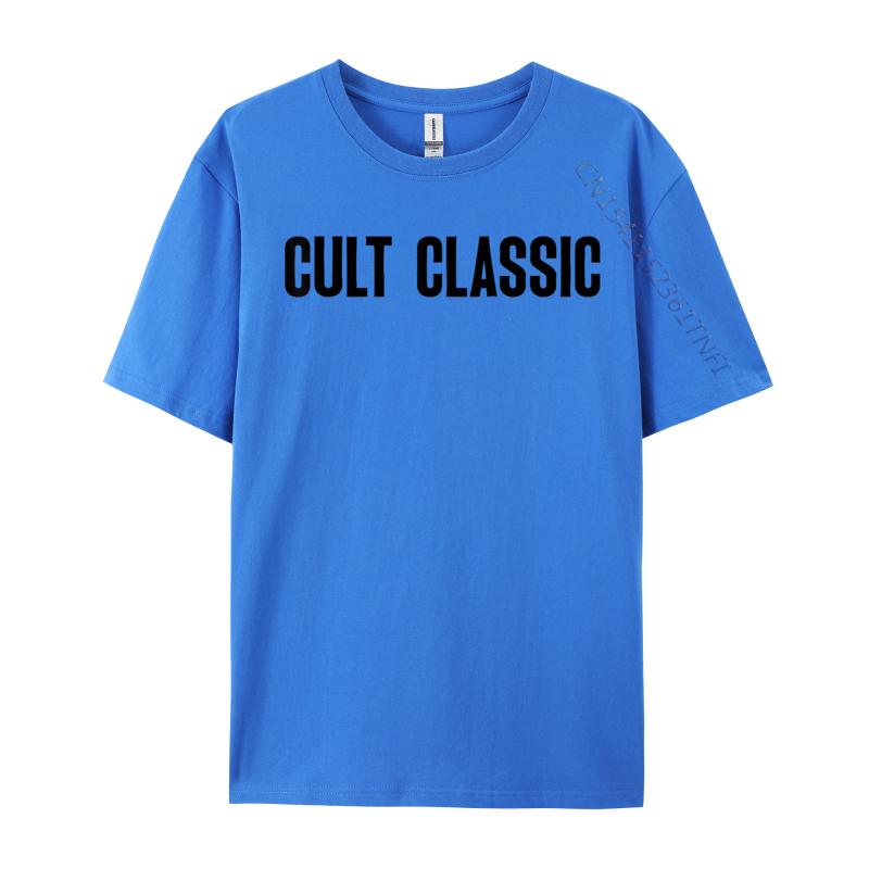 Cult Classic Vintage Saying Awesome Apparel Musician Fashionable Top T-Shirt Brand Custom Cotton Male Luxury Designer T-Shirts