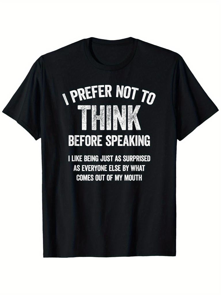 I Prefer Not To for THINK Before Speaking" Funny Graphic T-Shirt - Unisex C