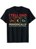 Funny Dad Jokes Compatible-Periodic Table Humor"I Tell Dad Jokes Periodically"design-100% Cotto