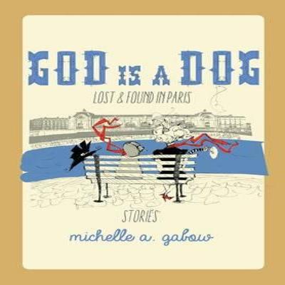 God Is a Dog by Michelle a Gabow Hardback Book 9781483425320