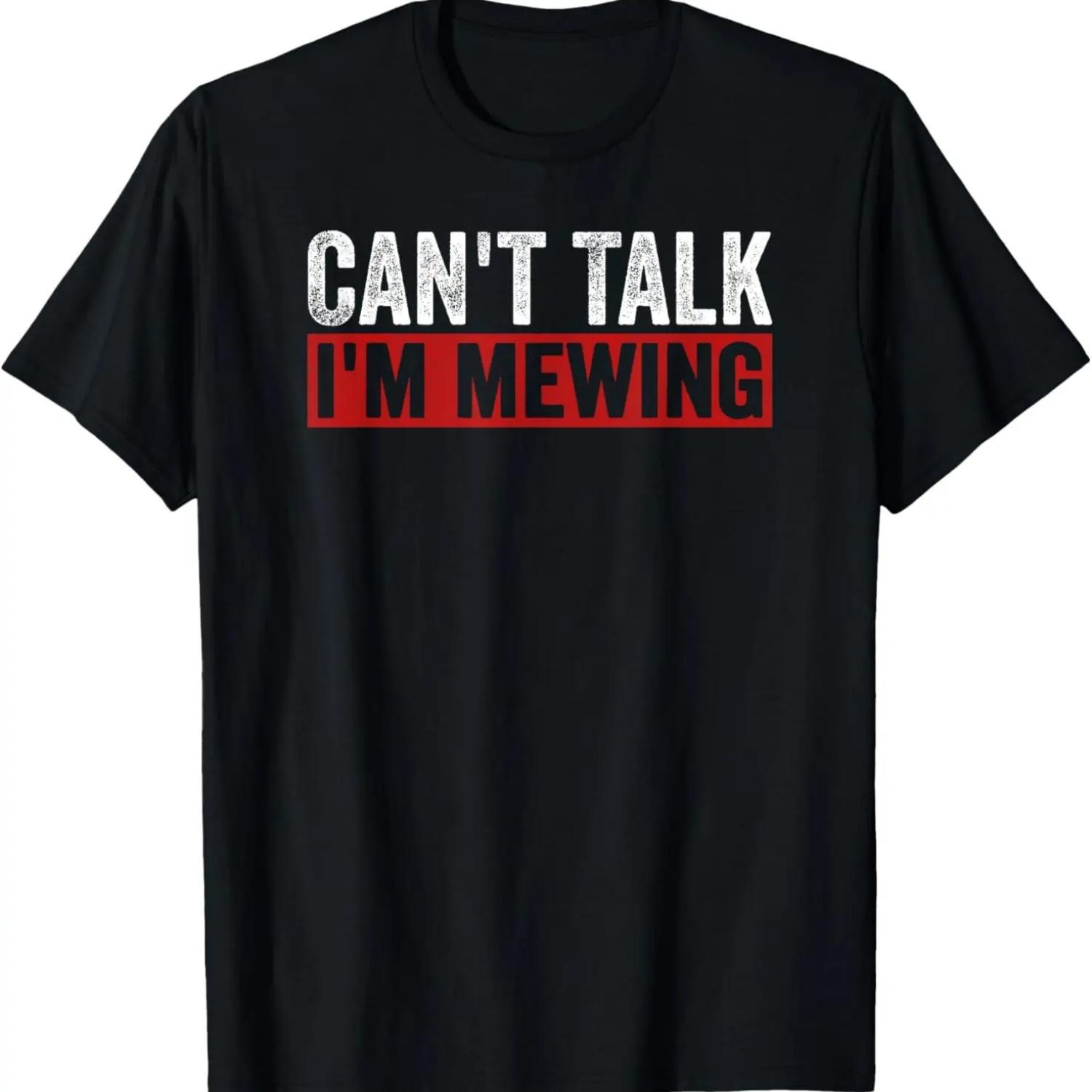 

Can t Talk I m Mewing Funny Quote T-Shirt S чёрный