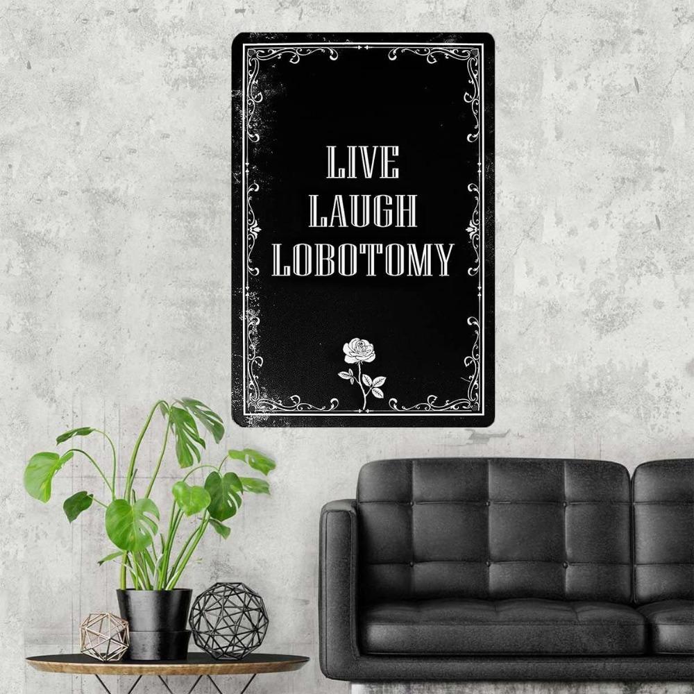 Live Laugh Lobotomy Gothic Metal Sign - Unique Dark Academia Grunge Wall Decor for Living Room Bathroom Bedroom