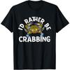 I'd Rather Be Crabbing - Crustacean Crab Sea Lover Crabber Cotton Men T Shirt S