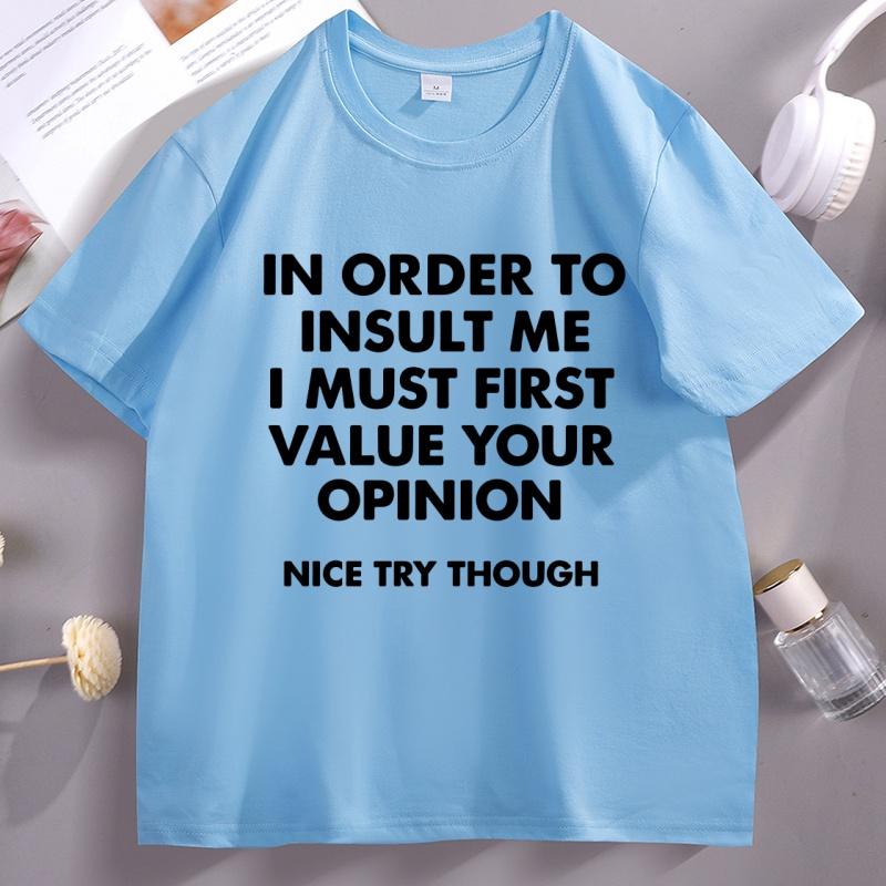 In Order To Insult Me Tshirt Funny Cotton Short Sleeve Round Neck Tee Shirt Humor Letter Printed Loose Comfortable Clothes
