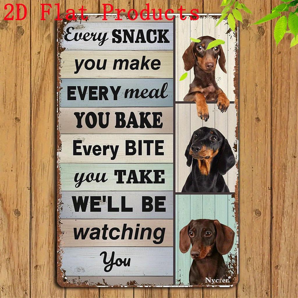 Lustiges Dackel Hund Metallschild Jede Leckerei, die du machst, wir werden dich beobachten Vintage Blech Look Küchen Deko HeavyDuty I