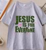 Jesus Is For Everyone Christian Graphic T Shirts Unisex Unisex Summer Short Sleeve Round Neck Tshirt High Quality Cotton Tees Tops