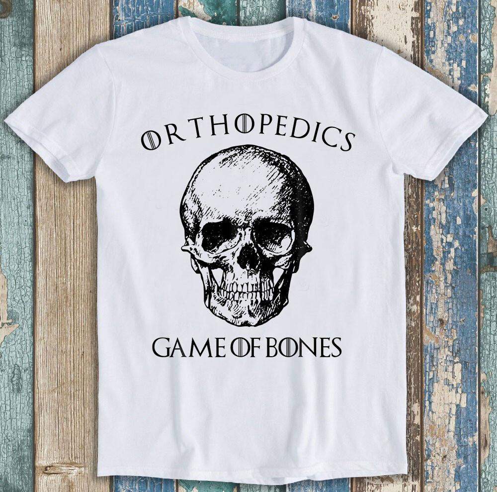 

Orthopedics Surgeon Parody Doctor Game of Bones Funny Gift Tee T Shirt M1286 XL