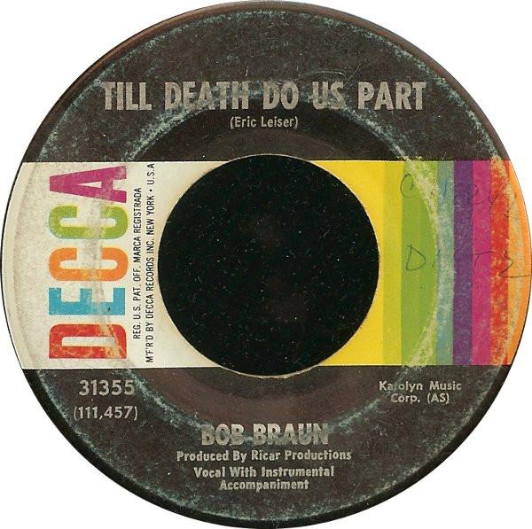 

7inch Record BOB BRAUN - Till Death Do Us Part 31355 Decca 1962 US Pop Used