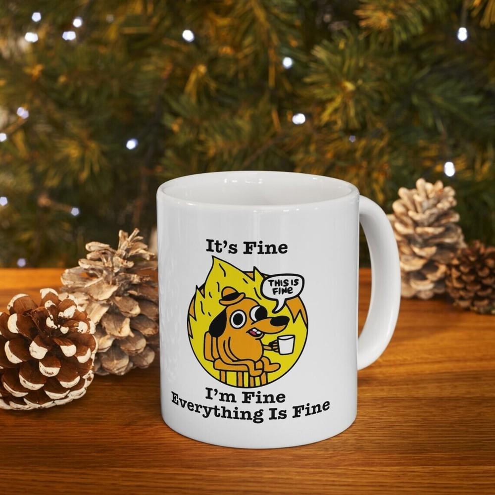 It s Fine I m Fine Everything is Fine Mug, Gift for Her Him Coffee Mug 11oz Unisex T-Shirt M