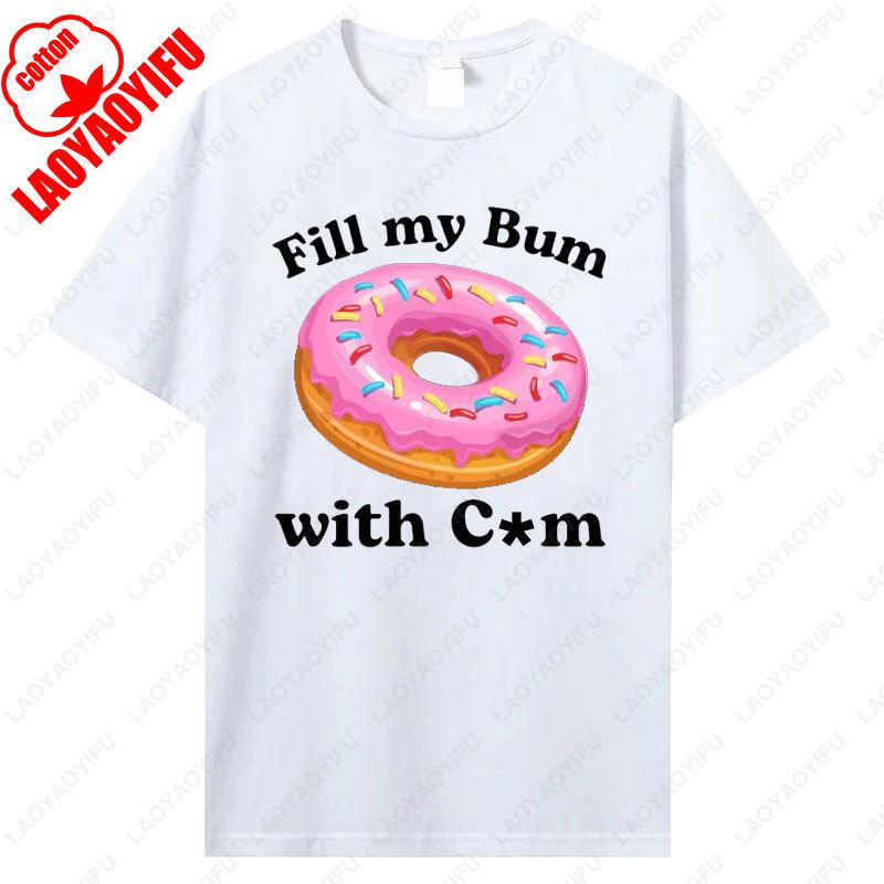 Naplň můj zadek spermou Tričko Vtipné tričko s koblihou Nevhodná mikina Pikantní trička Mikina s dospělým humorem Sarkastický meme dárek