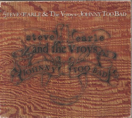 

CD STEVE EARLE THE VROYS Johnny Too Bad TRAX1026 Transatlantic 1997 UK Rock Used