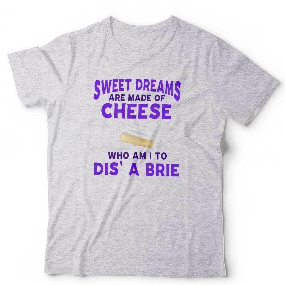 Sweet Dreams Are Made Of Cheese Tshirt Unisex Alternative Lyrics Funny Humour