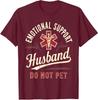Do Not Pet Emotional Support Husband Funny Healt Unisex T-Shirt
